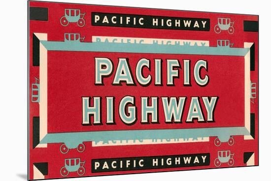 Pacific Highway Sign-Found Image Press-Mounted Giclee Print