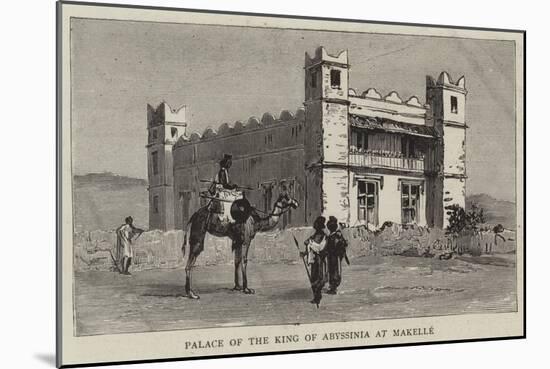 Palace of the King of Abyssinia at Makelle-null-Mounted Giclee Print