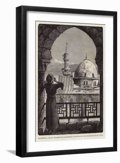 Palestina, Muezin Llamando a Los Musulmanes a La Oracion De Lo Alto Del Alminar De Isa O Jesus-null-Framed Giclee Print