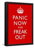 Panic Now And Freak Out Keep Calm Inspired Print Poster-null-Framed Poster