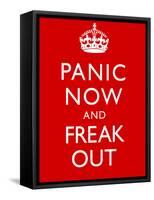 Panic Now And Freak Out Keep Calm Inspired Print Poster-null-Framed Stretched Canvas