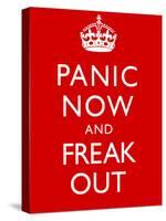 Panic Now And Freak Out Keep Calm Inspired Print Poster-null-Stretched Canvas