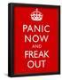 Panic Now And Freak Out Keep Calm Inspired Print Poster-null-Framed Poster