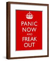 Panic Now And Freak Out Keep Calm Inspired Print Poster-null-Framed Poster