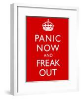 Panic Now And Freak Out Keep Calm Inspired Print Poster-null-Framed Poster