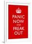 Panic Now And Freak Out Keep Calm Inspired-null-Framed Art Print