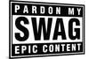 Pardon My Swag-null-Mounted Poster