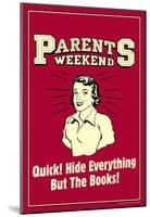 Parents Weekend Hide Everything But Books Funny Retro Poster-null-Mounted Poster