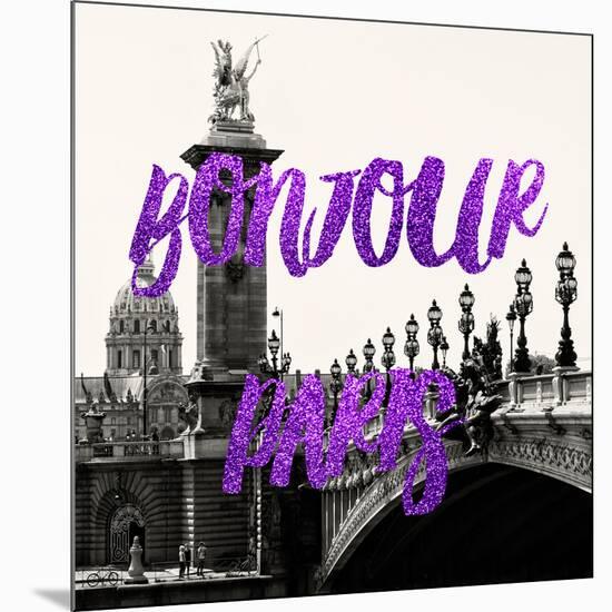 Paris Fashion Series - Bonjour Paris - Alexandre III Bridge and Lamppost-Philippe Hugonnard-Mounted Photographic Print