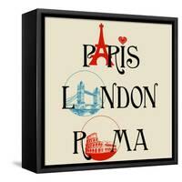Paris, London And Roma Lettering, Famous Landmarks Eiffel Tower, London Bridge And Colosseum-Danussa-Framed Stretched Canvas