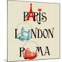 Paris, London And Roma Lettering, Famous Landmarks Eiffel Tower, London Bridge And Colosseum-Danussa-Mounted Art Print