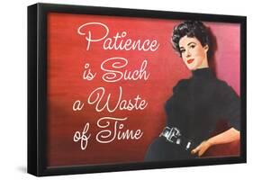 Patience is Such a Waste of Time Funny Poster Print-null-Framed Poster