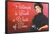 Patience is Such a Waste of Time Funny Poster Print-Ephemera-Framed Poster