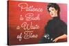 Patience is Such a Waste of Time Funny Poster Print-Ephemera-Stretched Canvas