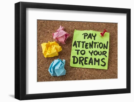 Pay Attention to Your Dreams - Motivation or Self Improvement Concept - Handwriting on Colorful Sti-PixelsAway-Framed Photographic Print