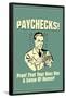 Paychecks Proof That Boss Has Sense Of Humor Funny Retro Poster-Retrospoofs-Framed Poster