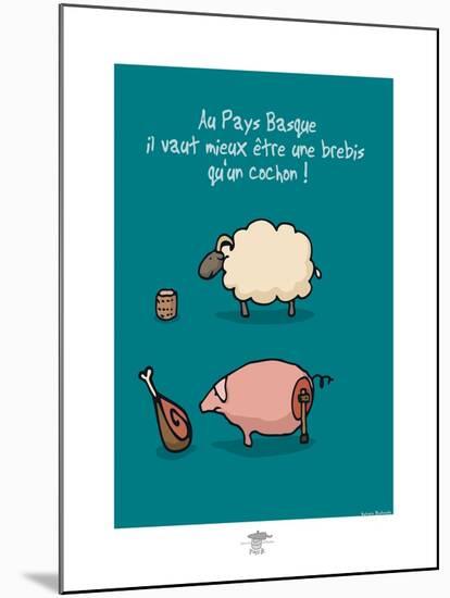 Pays B. - Brebis ou cochon basque ?-Sylvain Bichicchi-Mounted Art Print