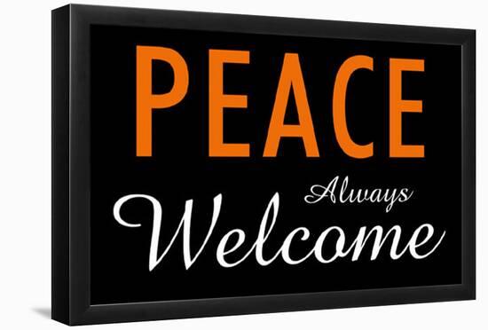 Peace Always Welcome-null-Framed Poster