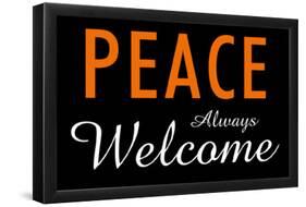 Peace Always Welcome-null-Framed Poster
