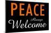 Peace Always Welcome-null-Mounted Poster