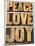 Peace, Love and Joy Word Abstract-PixelsAway-Mounted Art Print