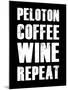 Peloton Coffee Wine Repeat-null-Mounted Art Print