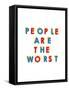 People are the Worst-null-Framed Stretched Canvas