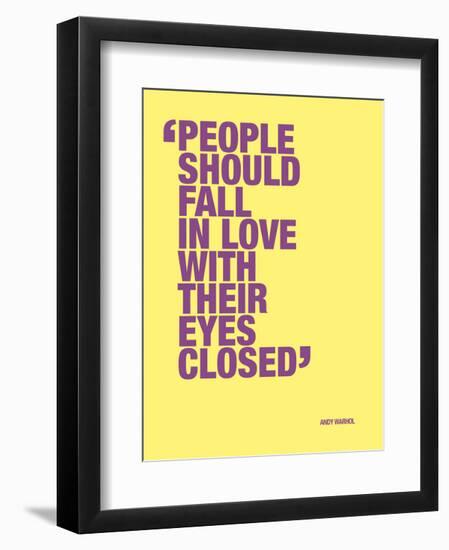 People should fall in love with their eyes closed-null-Framed Art Print