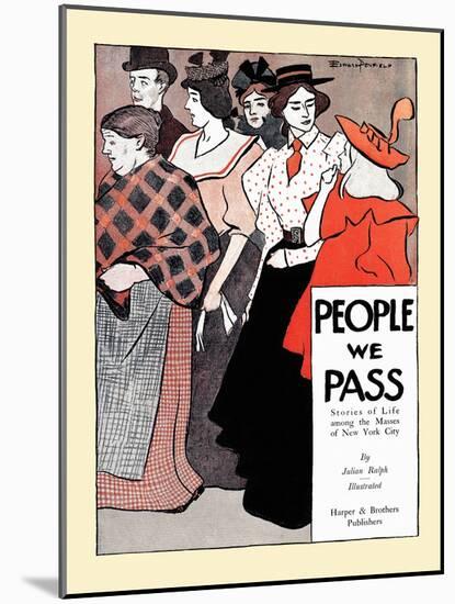 People We Pass-Edward Penfield-Mounted Art Print