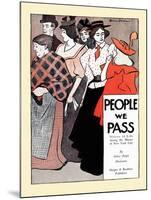 People We Pass-Edward Penfield-Mounted Art Print