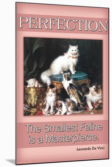 Perfection, The Smallest Feline is a Masterpiece-null-Mounted Art Print