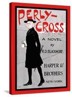 Perly-Cross, a Novel by R. D. Blackmore.-Edward Penfield-Stretched Canvas