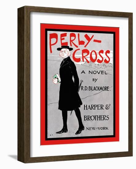 Perly-Cross, a Novel by R. D. Blackmore.-Edward Penfield-Framed Art Print