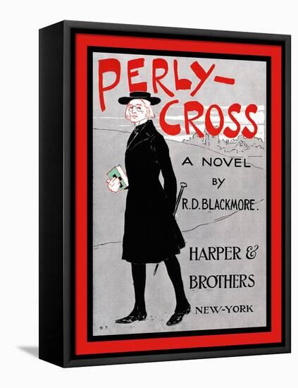 Perly-Cross, a Novel by R. D. Blackmore.-Edward Penfield-Framed Stretched Canvas