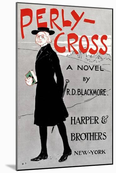 Perly-Cross, a Novel by R. D. Blackmore-Edward Penfield-Mounted Art Print