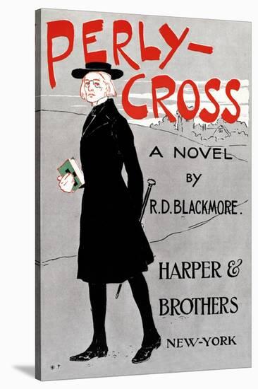 Perly-Cross, A Novel By R. D. Blackmore-Edward Penfield-Stretched Canvas