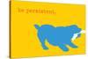 Persistent - Yellow Version-Dog is Good-Stretched Canvas