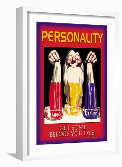 Personality: Get Some Before You Dye-null-Framed Art Print