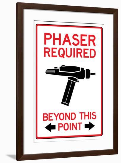 Phaser Required Past This Point Sign Poster-null-Framed Poster