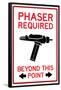 Phaser Required Past This Point Sign Poster-null-Framed Poster