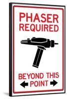 Phaser Required Past This Point Sign-null-Framed Art Print