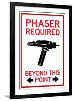 Phaser Required Past This Point Sign-null-Framed Art Print