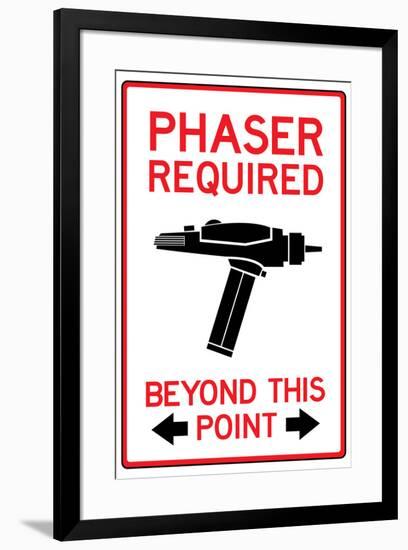 Phaser Required Past This Point Sign-null-Framed Art Print