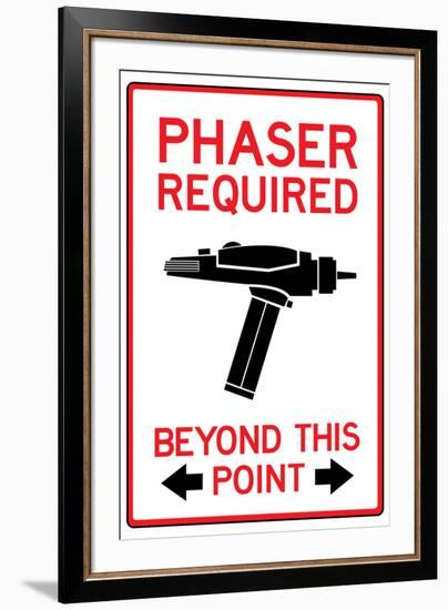 Phaser Required Past This Point Sign-null-Framed Art Print