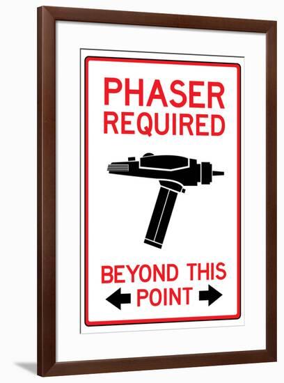 Phaser Required Past This Point Sign-null-Framed Art Print