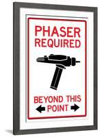 Phaser Required Past This Point Sign-null-Framed Art Print