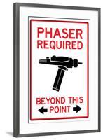 Phaser Required Past This Point Sign-null-Framed Art Print