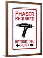 Phaser Required Past This Point Sign-null-Framed Art Print