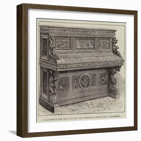 Pianoforte for Peninsular and Oriental Steam-Ship Paramatta-null-Framed Giclee Print