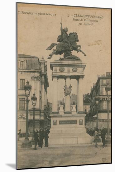 Picturesque Auvergne - Statue of Vercingetorix by Bartholdi in Clermont-Ferrand. Postcard Sent in…-French Photographer-Mounted Giclee Print